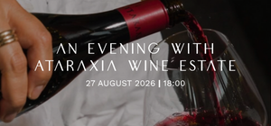 Wine Tasting - Ataraxia - 27 August 2026