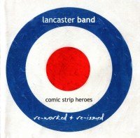 Lancaster Band - Comic Strip Heroes (reissued)