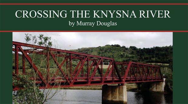 Crossing the Knysna River. Book. Author Murray Douglas