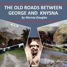 The old roads between George and Knysna. Author Murray Douglas