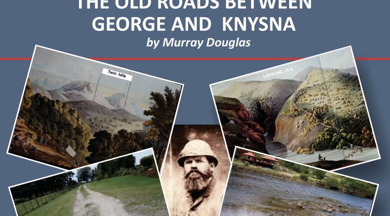 The old roads between George and Knysna. Author Murray Douglas The old roads between George and Knysna. Author Murray Douglas