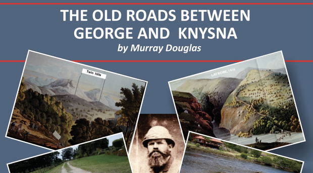 The old roads between George and Knysna. Author Murray Douglas The old roads between George and Knysna. Author Murray Douglas