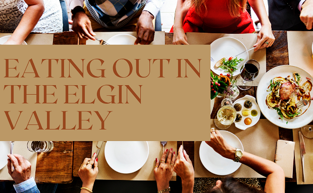 Eating out in the Elgin Valley. Enjoy amazing food and quality time with loved ones as you soak in the natural beauty of the Egin Valley.