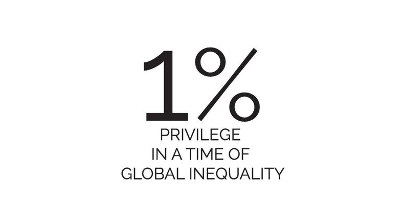 One Percent Show, 1% Privilege in a time of Global Inequality One Percent Show, 1% Privilege in a time of Global Inequality