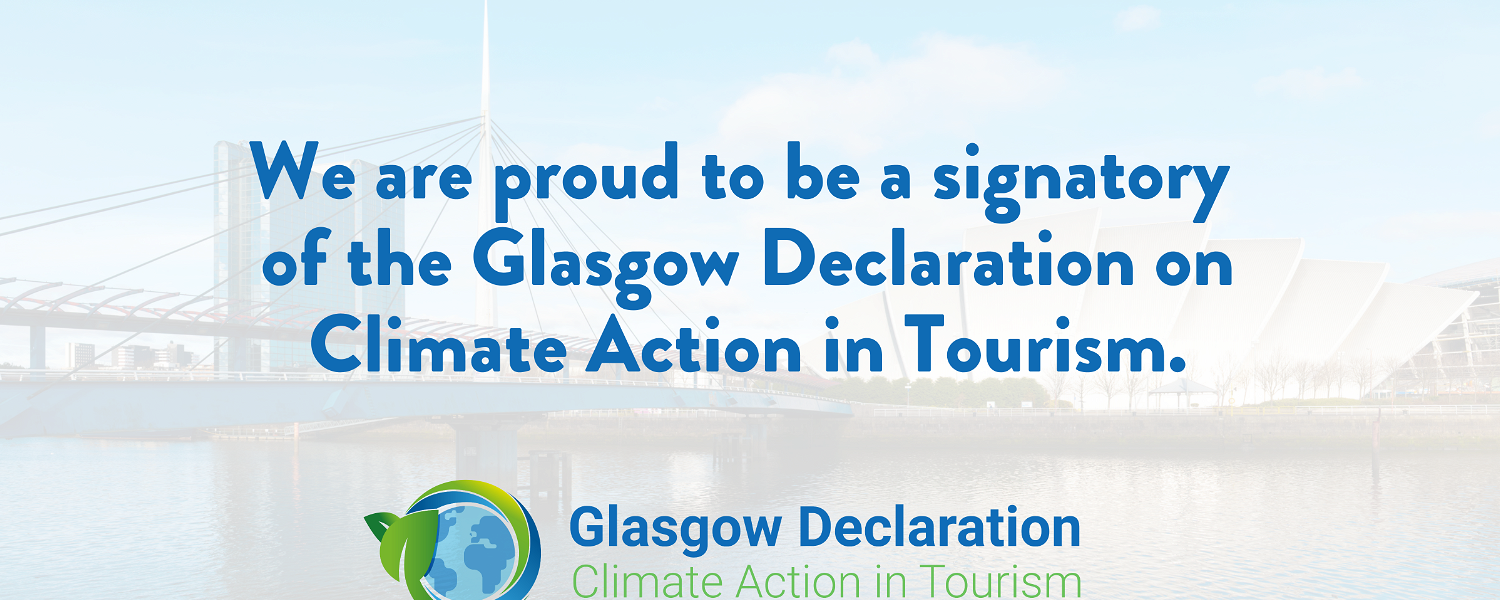 WE ARE A SIGNATORY AND LAUNCH PARTNER OF THE GLASGOW DECLARATION ON CLIMATE ACTION IN TOURISM. A COMMITMENT TO A DECADE OF TOURISM CLIMATE ACTION