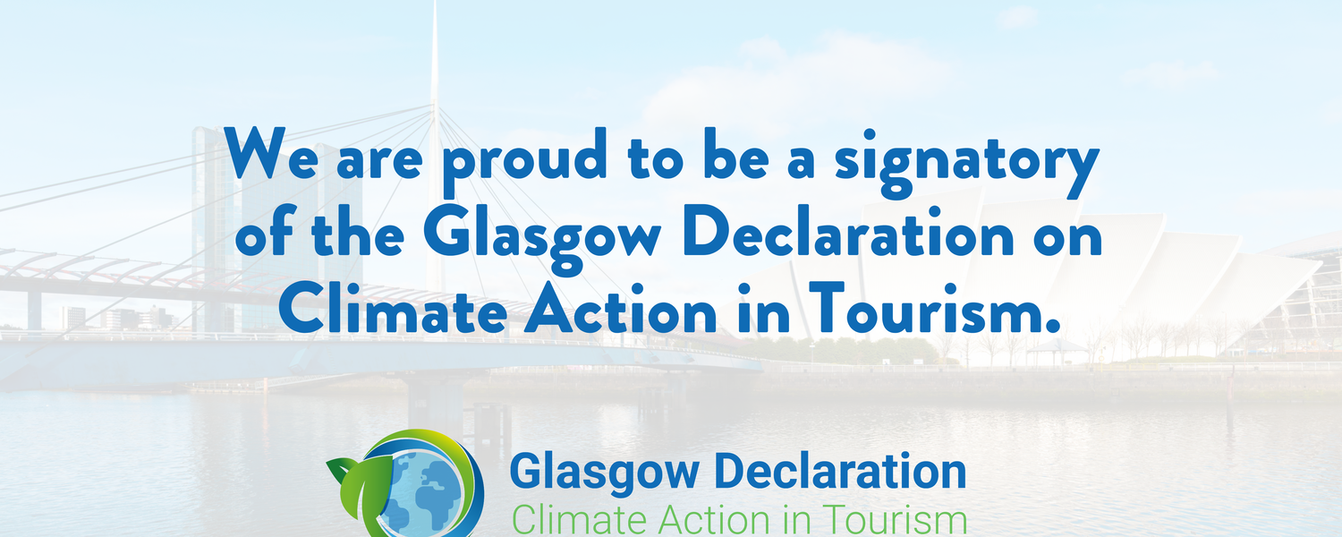 WE ARE A SIGNATORY AND LAUNCH PARTNER OF THE GLASGOW DECLARATION ON CLIMATE ACTION IN TOURISM. A COMMITMENT TO A DECADE OF TOURISM CLIMATE ACTION